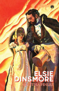 Title: Elsie Dinsmore, Author: Martha Finley