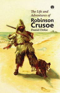Title: The Life and Adventures of Robinson Crusoe, Author: Daniel Defoe