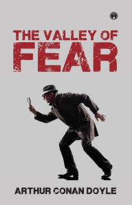 Title: The Valley of Fear, Author: Arthur Conan Doyle