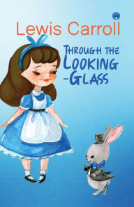 Title: Through the Looking-Glass, Author: Lewis Carroll