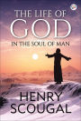 The Life of God in the Soul of Man