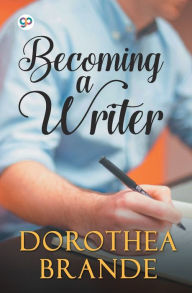 Title: Becoming a Writer, Author: Dorothea Brande