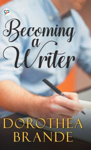 Title: Becoming a Writer, Author: Dorothea Brande