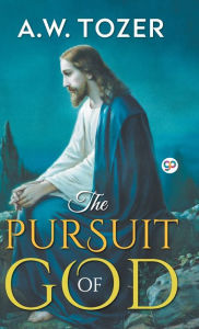 Title: The Pursuit of God, Author: A W Tozer