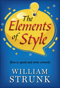 Title: The Elements of Style : Writing Strategies with Grammar, Author: William Strunk