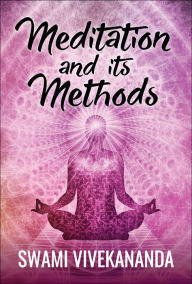 Title: Meditation and Its Methods, Author: Swami Vivekananda