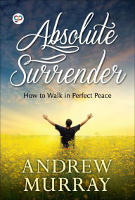 Title: Absolute Surrender, Author: Andrew Murray