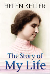 Title: The Story of My Life, Author: Helen Keller