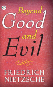 Title: Beyond Good and Evil, Author: Friedrich Nietzsche