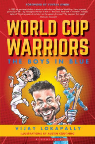 Title: World Cup Warriors: The Boys in Blue, Author: Vijay Lokapally