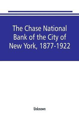 The Chase National Bank of the City of New York, 1877-1922