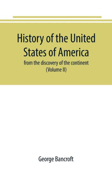 History of the United States of America: from the discovery of the continent (Volume II)