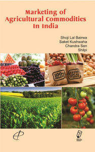 Title: Marketing of Agricultural Commodities in India, Author: Shoji Lal Bairwa