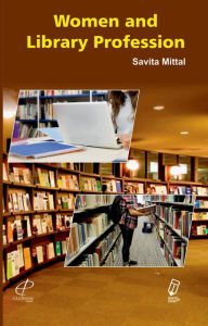 Title: Women and Library Profession, Author: Savita Mittal