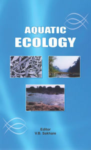 Title: Aquatic Ecology, Author: V.B. Sakhare