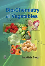 Title: Biochemistry Of Vegetables: Nutritional, Medicinal And Therapeutic Properties, Author: Jagdish Singh