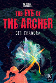 Title: The Eye of the Archer, Author: Giti Chandra