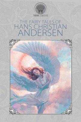 The Fairy Tales Of Hans Christian Andersen By Hans Christian