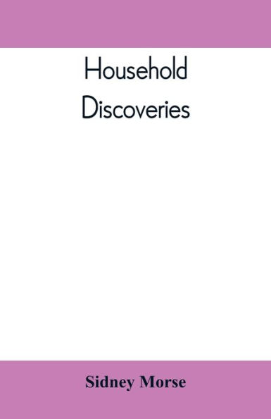 Household Discoveries: An Encyclopaedia of practical recipes and processes