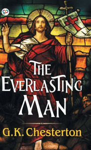 Title: The Everlasting Man, Author: G. K. Chesterton