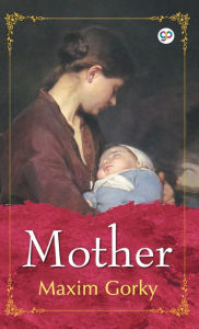 Title: Mother, Author: Maxim Gorky