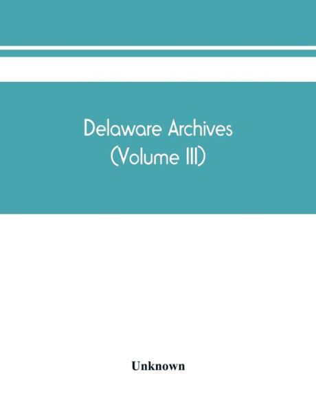 Delaware archives (Volume III)
