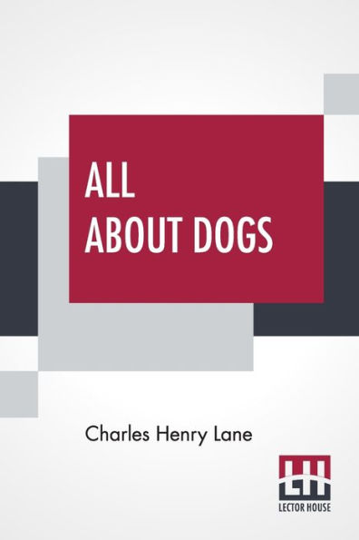 All About Dogs: A Book For Doggy People