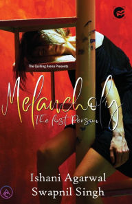 Title: Melancholy the Lost Person, Author: Ishani Agarwal