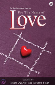 Title: For the Name of Love, Author: Ishani Agarwal