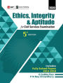 Ethics, Integrity & Aptitude: For Civil Services Examination 5e 2019
