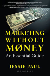 Title: Marketing Without Money: An Essential Guide, Author: Jessie Paul