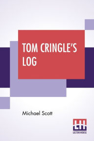 Title: Tom Cringle's Log, Author: Michael Scott