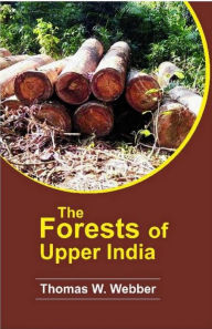 Title: The forests of upper India And their inhabitants, Author: Thomas W. Webber