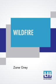 Title: Wildfire, Author: Zane Grey