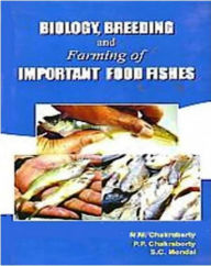 Title: Biology Breeding And Farming Of Important Food Fishes (Pabda, Ompok Pabda, Tangra-Mystus Vittatus And Koi-Anabas Testudineus), Author: N.M. Chakrabarty