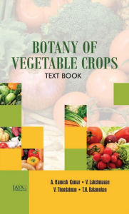 Title: Botany Of Vegetable Crops Text Book, Author: A.  Ramesh Kumar