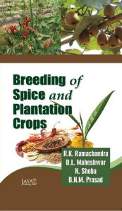 Title: Breeding Of Spice And Plantation Crops, Author: R.K. Ramachandra