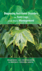 Title: Diagnosing Nutritional Disorders In Field Crops And Their Management, Author: BRAJENDRA