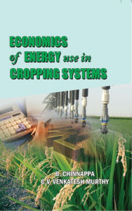 Title: Economics Of Energy Use In Cropping Systems, Author: B. Chinnappa