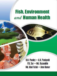 Title: Fish, Environment And Human Health, Author: B.N. Pandey