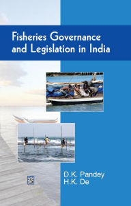 Title: Fisheries Governance And Legislation In India, Author: D. K. Pandey