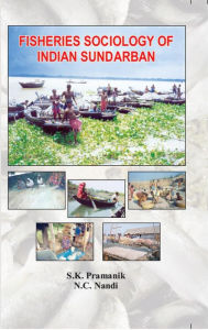 Title: Fisheries Sociology Of Indian Sundarban, Author: S.K. Pramanik