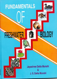 Title: Fundamentals Of Freshwater Biology, Author: J. Datta Munshi