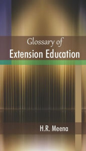 Title: Glossary Of Extension Education (Veterinary, Agriculture And Fishery Science), Author: H.R. Meena