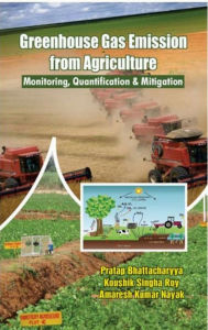 Title: Greenhouse Gas Emission From Agriculture Monitoring, Quantification & Mitigation, Author: Pratap Bhattacharyya