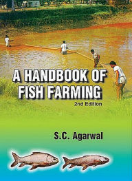 Title: A Hand Book Of Fish Farming, Author: S.C. Agarwal