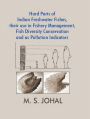 Hard Parts Of Indian Freshwater Fishes, Their Use In Fishery Management, Fish Diversity Conservation And As Pollution Indicators