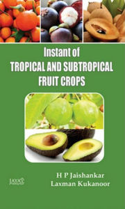 Title: Instant Of Tropical And Subtropical Fruit Crops, Author: Jaishankar H P