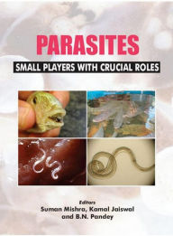 Title: Parasites: Small Players With Crucial Roles, Author: Suman Mishra