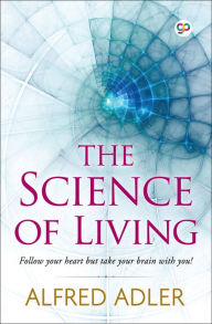 Title: The Science of Living, Author: Alfred Adler